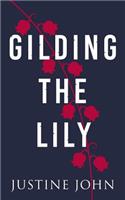 Gilding the Lily