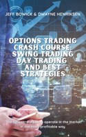 Options Trading Crash Course - Swing Trading Day Trading and Best Strategies