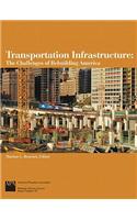 Transportation Infrastructure: The Challenges of Rebuilding America