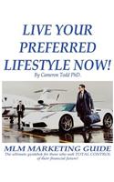 Live Your Preferred Lifestyle Now