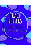 Trace Letters Practice Workbook: Letter Tracing Practice Book For Preschoolers, Kindergarten (Printing For Kids Ages 3-5)(5/8" Lines, Dashed)