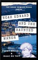 Noah Edward and the Haunted Manor