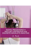 Signal Processing in Matlab. Continuous and Discrete Wavelets Analysis