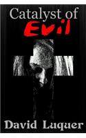 Catalyst of Evil