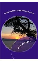 Survival; Life After a stroke, Poems of my journey