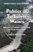 Politics of Turbulent Waters