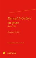 Perceval Le Galloys En Prose: Chapitres 94-110