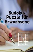 Sudoku-Puzzle für Erwachsene: Sudoku Puzzle-Buch