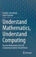 Understand Mathematics, Understand Computing