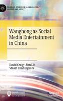 Wanghong as Social Media Entertainment in China