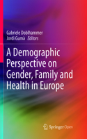 A Demographic Perspective on Gender, Family and Health in Europe