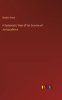 Systematic View of the Science of Jurisprudence