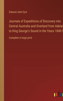 Journals of Expeditions of Discovery into Central Australia and Overland from Adelaide to King George's Sound in the Years 1840-1