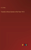 Travels in Nova Scotia in the Year 1913