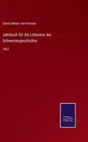 Jahrbuch für die Litteratur der Schweizergeschichte: 1867