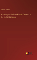 Parsing and Drill Book in the Elements of the English Language