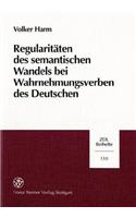 Regularitaten Des Semantischen Wandels Bei Wahrnehmungsverben Des Deutschen