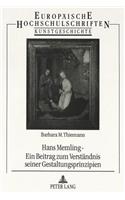 Hans Memling - Ein Beitrag Zum Verstaendnis Seiner Gestaltungsprinzipien
