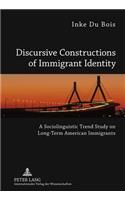 Discursive Constructions of Immigrant Identity: A Sociolinguistic Trend Study on Long-Term American Immigrants