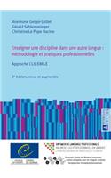 Enseigner Une Discipline Dans Une Autre Langue: Méthodologie Et Pratiques Professionnelles