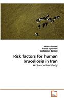 Risk factors for human brucellosis in Iran