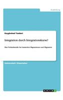 Integration durch Integrationskurse?