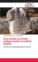 mirada al mundo antiguo desde el análisis textual