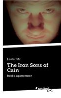 The Iron Sons of Cain: Book 1 Agamemnon