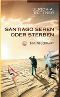 Santiago sehen oder sterben