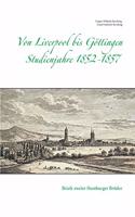 Von Liverpool bis Göttingen - Studienjahre 1852 - 1857: Briefe zweier Hamburger Brüder