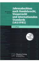 Jahresabschluss Nach Handelsrecht, Steuerrecht Und Internationalen Standards (IAS/Ifrs)