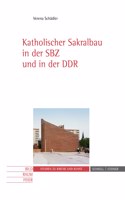 Katholischer Sakralbau in Der Sbz Und in Der Ddr