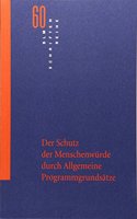 Der Schutz Der Menschenwurde Durch Allgemeine Programmgrundsatze