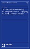 Die Kartellrechtliche Beurteilung Von Preisgleitklauseln ALS Auspragung Von Hub & Spoke Verhaltnissen