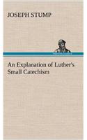 Explanation of Luther's Small Catechism