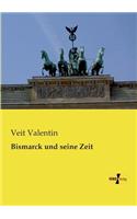 Bismarck und seine Zeit