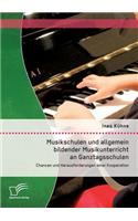 Musikschulen und allgemein bildender Musikunterricht an Ganztagsschulen: Chancen und Herausforderungen einer Kooperation(German)