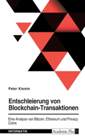 Entschleierung von Blockchain-Transaktionen. Eine Analyse von Bitcoin, Ethereum und Privacy Coins