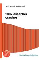 2002 Airtanker Crashes: (English)