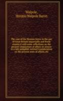 case of the Hessian forces in the pay of Great Britain impartially and freely examin'd