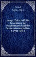 Imago. Zeitschrift fur Anwendung der Psychoanalyse auf die Geisteswissenschaften. X 1924 Heft 4