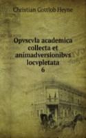 Opvscvla academica collecta et animadversionibvs locvpletata