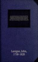 ecclesiastical history of Ireland, from the first introduction of Christianity among the Irish, to the beginning of the thirteenth century , Compiled from the works of the most esteemed authors . who have written and published on matters connected 