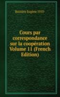 Cours par correspondance sur la cooperation Volume 11 (French Edition)