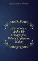 Internationales Archiv Fur Ethnographie, Volume 11 (German Edition)