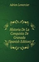 Historia De La Conquista De Granada (Spanish Edition)