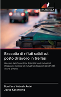 Raccolta di rifiuti solidi sul posto di lavoro in tre fasi