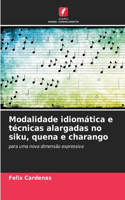 Modalidade idiomática e técnicas alargadas no siku, quena e charango