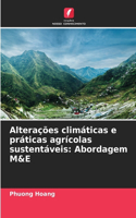 Alterações climáticas e práticas agrícolas sustentáveis: Abordagem M&E