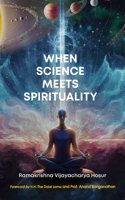 When Science Meets Spirituality [Paperback] Ramakrishna Vijayacharya Hosur